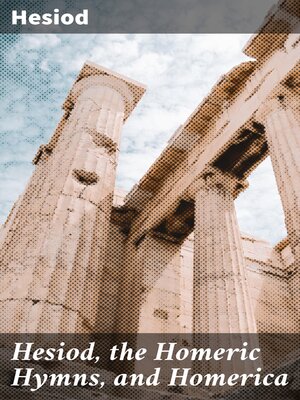 cover image of Hesiod, the Homeric Hymns, and Homerica